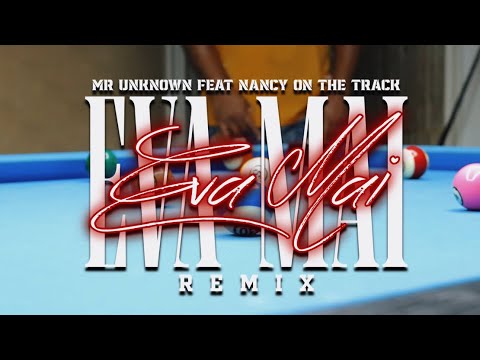 EVA MAI 2.0 REMIX Mrunknown ft @Nancy.84Official 