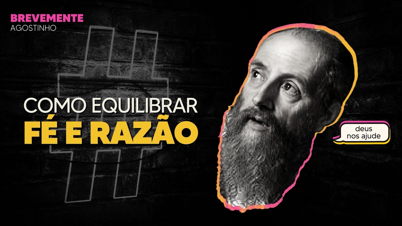 SANTO AGOSTINHO: Fé e Razão | BreveMente 16