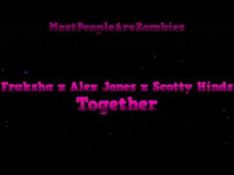 Fraksha x Alex Jones x Scotty Hinds - Together