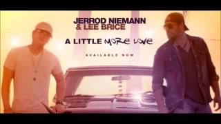Jerrod Niemann & Lee Brice - A Little More Love