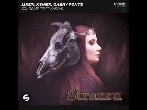 LUM!X, KSHMR, Gabry Ponte ft. KARRA - Scare Me (Strazzu Remix)