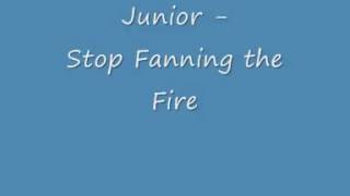 Junior(Stop Fanning the Fire) 1990