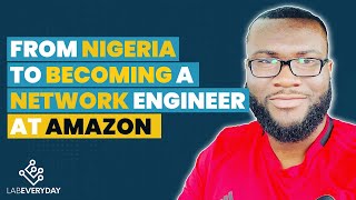 From Nigeria to becoming a Network Engineer at Amazon | Interview with Cisco Panther Ernest Ogbuanya