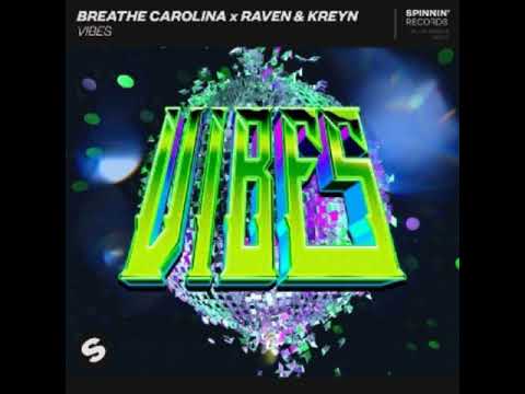 Breathe Carolina x Raven & Kreyn Vibes Extended Mix