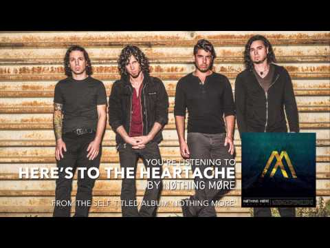 Nothing More - Here's To The Heartache (Audio Stream)