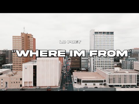 Lo Poet - Where I’m From (Official Video)
