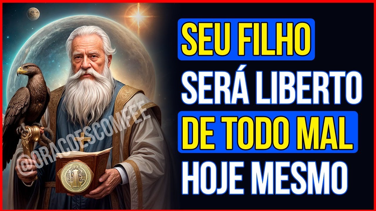 INTERCESSÃO DE SÃO BENTO Seu Filho será Liberto DE TODO O MAL