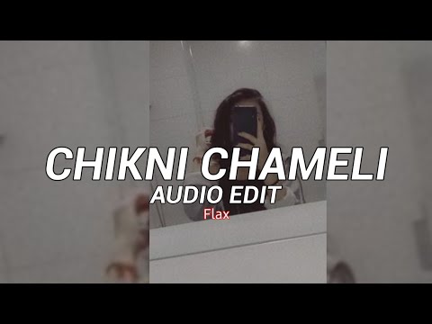 Chikni Chameli - [edit audio]