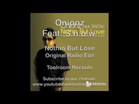 Onionz Feat Snow - 'Nothin But Love'  (Original Radio Edit)