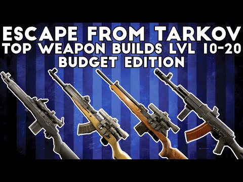 Top Budget Weapon Builds For Level 10-20 Players - Escape From Tarkov