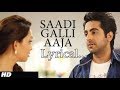 Saadi Galli Aaja Full Song With Lyrics Ayushmann Khurrana Whatsapp Status Video Kafeel Writes