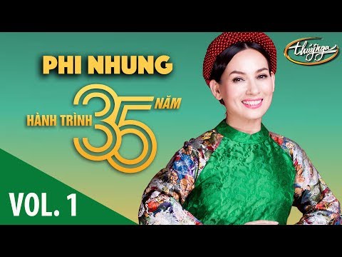 Phi Nhung - Hành Trình 35 Năm Cùng Thúy Nga (Vol. 1)