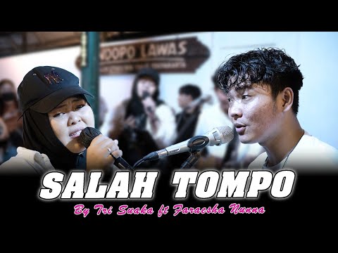 SALAH TOMPO - TRI SUAKA FT JIHAN AUDY (LIVE NGAMEN) BY TRI SUAKA FT FARAESHA NUNNA