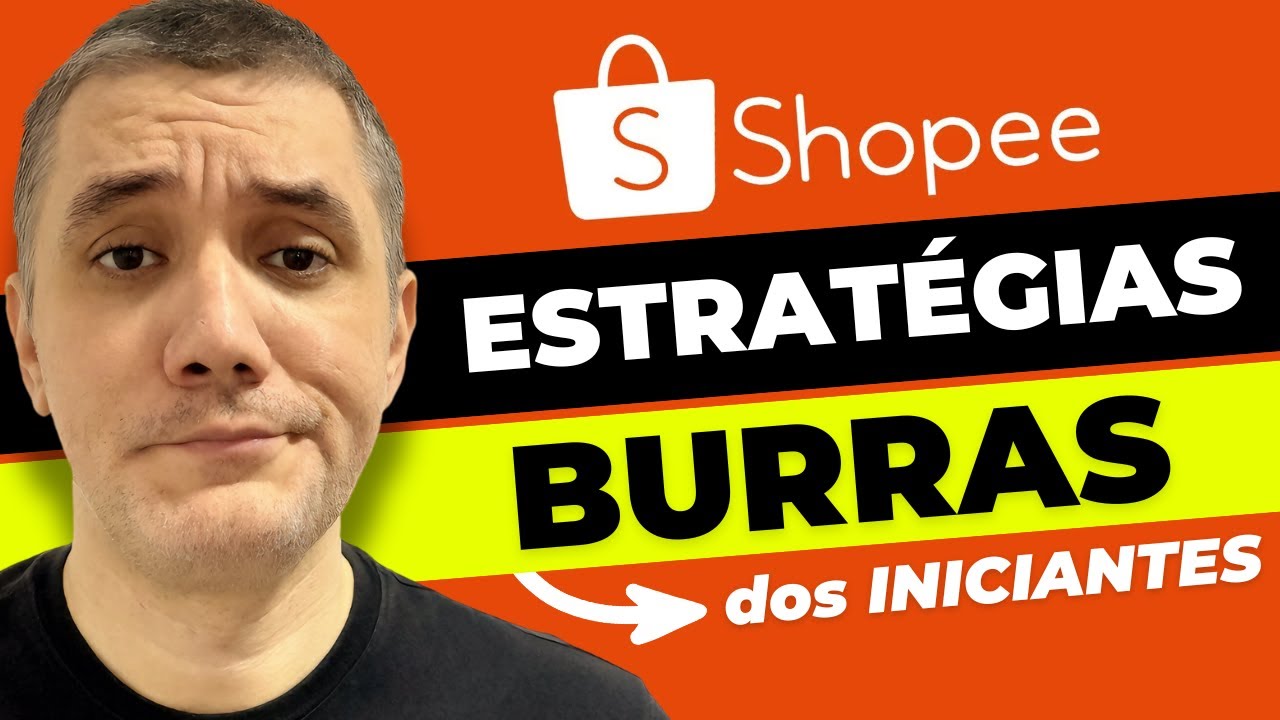 6 Estratégias BURRAS ao Vender na Shopee sendo INICIANTE