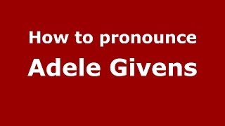 How to pronounce Adele Givens