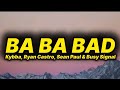 Kybba, Ryan Castro, Sean Paul & Busy Signal - BA BA BAD (Remix) [lyrics/letra]