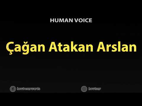 How To Pronounce Cagan Atakan Arslan