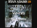 09 Voices - Ryan Adams