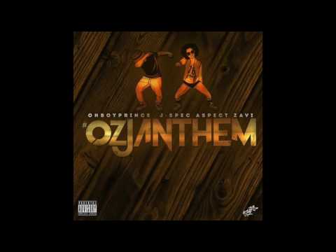 Ohboyprince, J Spec & Aspect Zavi - "#Ozjanthem" OFFICIAL VERSION