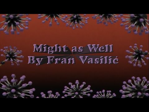 Fran Vasilić - Might as Well (Official Lyric Video)