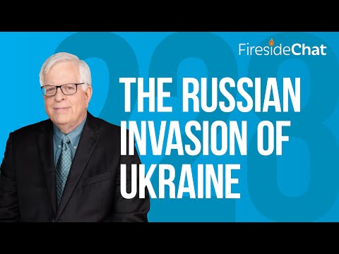 Fireside Chat Ep. 228 — The Russian Invasion of Ukraine | Fireside Chat