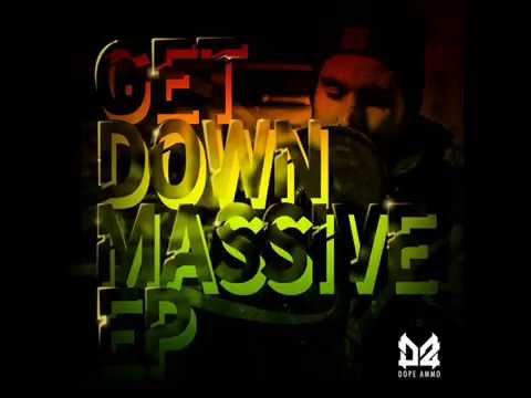 Dope Ammo & Dossa _  Get Down Massive