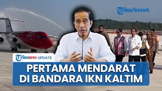Cetak Sejarah Baru, Pesawat Kepresidenan Mendarat Perdana di Bandara IKN, Jokowi: Mulus Sangat Bagus