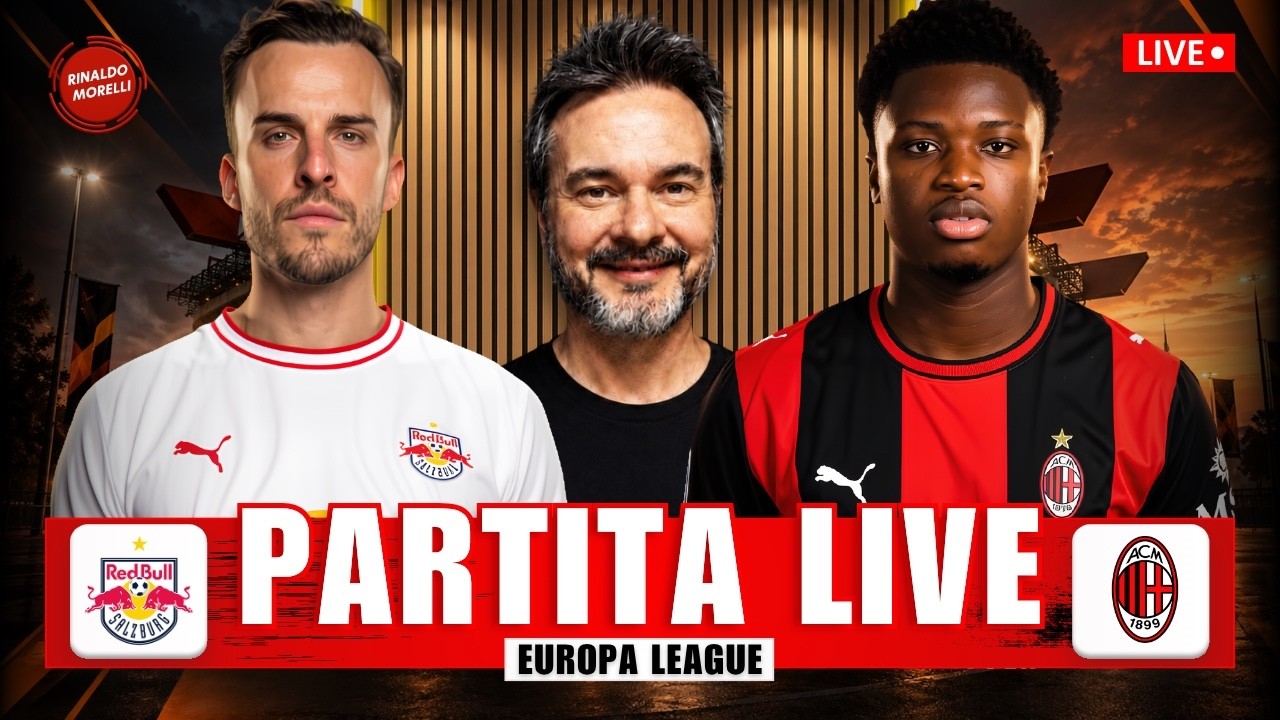 SALISBURGO-MILAN 0-4 LIVE 🔴 Segui la partita di Europa League con Rinaldo Morelli!