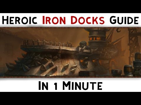 Iron Docks Heroic Guide... In ONE minute!