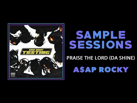 Sample Sessions - Episode 141: Praise The Lord (Da Shine) - A$AP Rocky (Feat. Skepta)