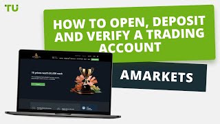AMarkets - How to Open an Account | Firsthand Experience of Traders Union