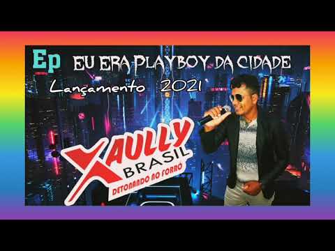 #xb Eu era playboy da cicade -Xaully Brasil Influencia musical barões da pisadinha piseiro 2021