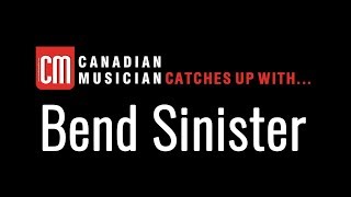 CM Catches Up With... Bend Sinister