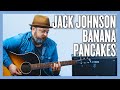 Jack Johnson Banana Pancakes Guitar Lesson + Tutorial