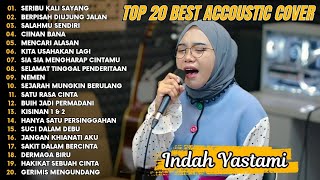 Download lagu Indah Yastami Top 20 Best Akustik Terpopuler | Seribu Kali Sayang | Indah Yastami Full Album mp3