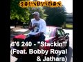 6'6 240 - "Stackin'" (Feat. Bobby Royal & Jathara) [Big Boi Tactics]