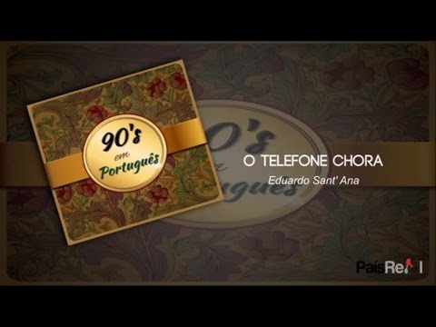 Eduardo Sant`Ana - O Telefone Chora