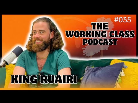 The Working Class Podcast #035 - The Frost Bit King Ruairi The Great Mc Sorley