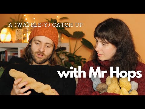 Catching up with Mr Hops | Felting, Knitting & Natural Dyeing | Heather and Hops Knitting Podcast