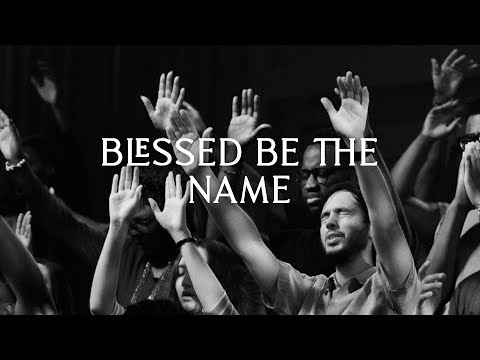 Blessed Be The Name