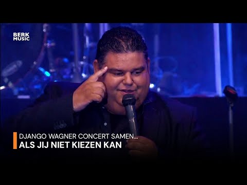 Django Wagner Concert Samen... - Als Jij Niet Kiezen Kan