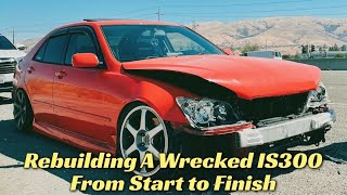 Rebuilding A Wrecked IS300 From Start to Finish