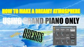 Video thumbnail for HOW TO MAKE A DREAMY ATMOSPHERE USING ABLETON GRAND PIANO PLUGIN! by Oberus