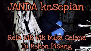 Download lagu JANDA Kesepian Rela Buka bukaan di Kebon Pisang mp3
