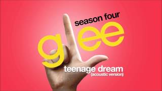 Teenage Dream (Acoustic Version) | Glee [HD FULL STUDIO]