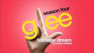 Teenage Dream (Acoustic Version) | Glee [HD FULL STUDIO]