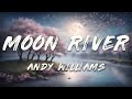 Andy Williams Moon River Lyrics From Breakfast At Tiffany S