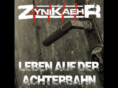 Zynikaehr - Leben auf der Achterbahn Medley