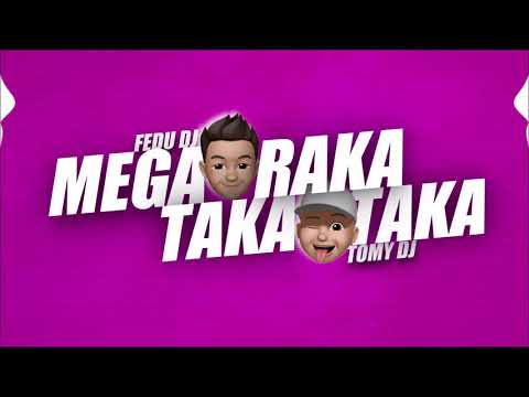 Mega Raka Taka Taka [TikTok] - FEDU DJ Ft. Tomy DJ