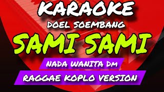 Download lagu SAMI SAMI - KARAOKE POP SUNDA - DOEL SOEMBANG - RAGGAE KOPLO VERSION - NADA WANITA Dm mp3 Download lagu SAMI SAMI - KARAOKE POP SUNDA - DOEL SOEMBANG - RAGGAE KOPLO VERSION - NADA WANITA Dm mp3